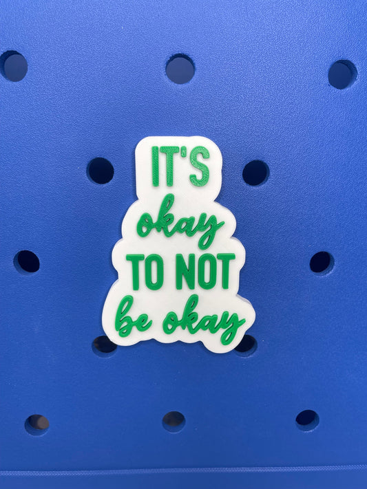 It's Okay to not be Okay Bogg Bag Charm | Bogg Bag Accessories | Bogg Bag Charms | Bogg Bag | Simply Southern Bag Charms | Mental Health