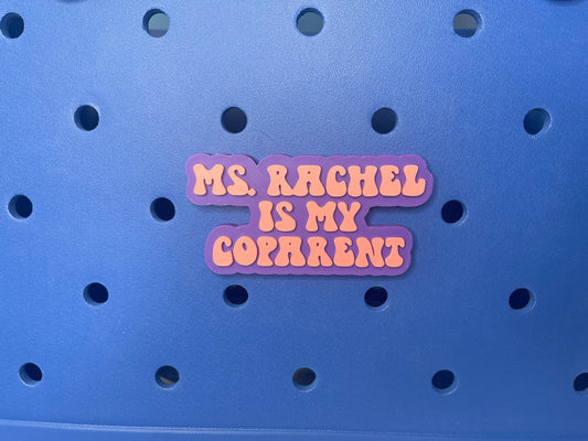 Ms. Rachel is My Coparent Bogg Bag Charm | Bogg Bag Accessories | Mama Charms | Bogg Bag Charms | Bogg Bag | Simply Southern Bag Charms